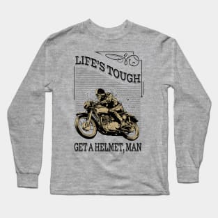 Tough - Life's tough get a helmet man - Skull Motorcycle Long Sleeve T-Shirt